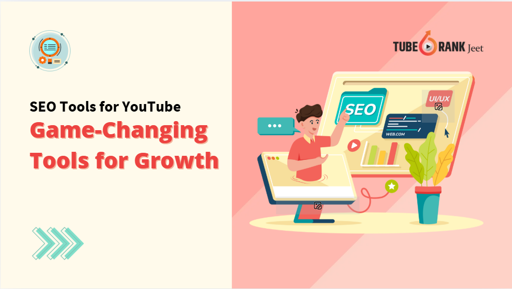 SEO Tools for YouTube That Drive Game Changing Growth