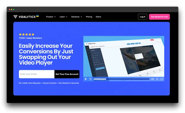 Vidalytics, a video player replacement tool for increasing conversions. Easily swap out your existing video player and boost your results. Sign up for free now with no credit card required.