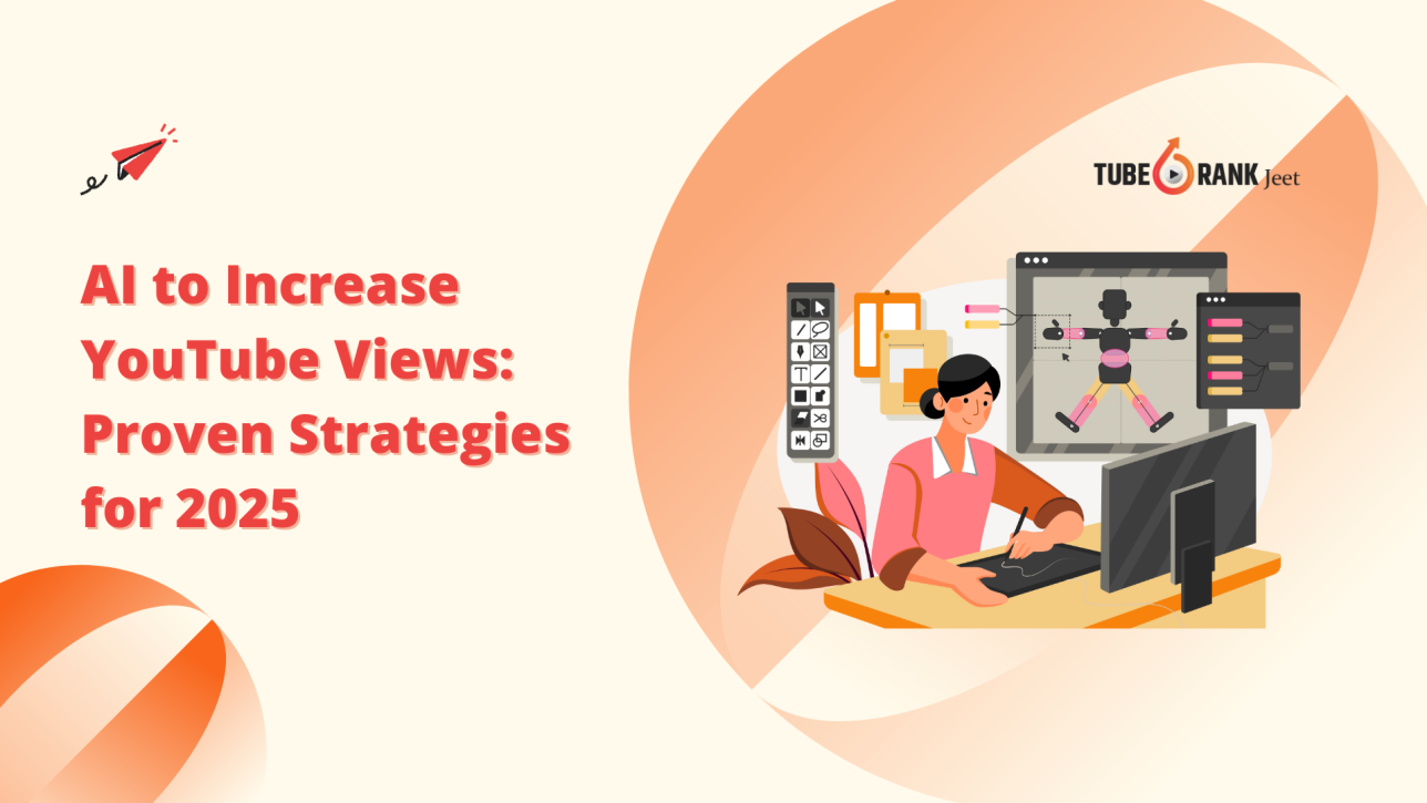 : "AI to increase YouTube views proven strategies for 2025 banner with TubeRank Jeet logo featuring illustrated content creator at computer with video editing interface and YouTube branding - increase YouTube views comprehensive guide"